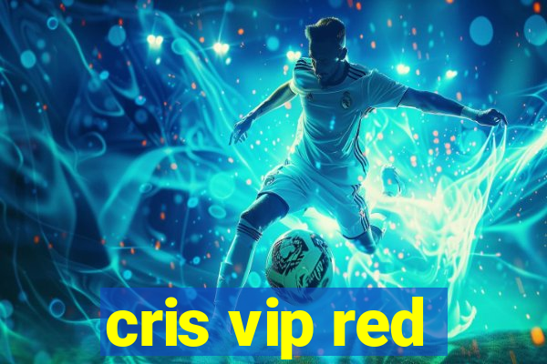 cris vip red